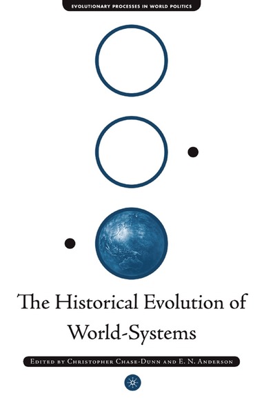 C. Chase-Dunn, E. Anderson - Historical Evolution of World-Systems, Häftad