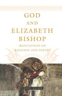 bokomslag God and Elizabeth Bishop