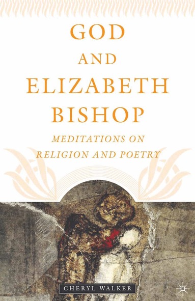 C. Walker - God and Elizabeth Bishop, Häftad