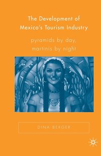 bokomslag The Development of Mexicos Tourism Industry
