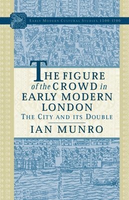 bokomslag The Figure of the Crowd in Early Modern London