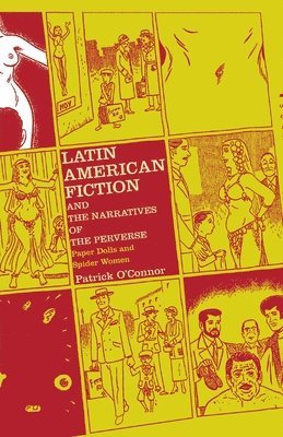 bokomslag Latin American Fiction and the Narratives of the Perverse
