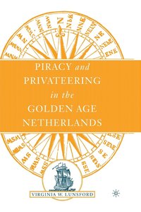 bokomslag Piracy and Privateering in the Golden Age Netherlands