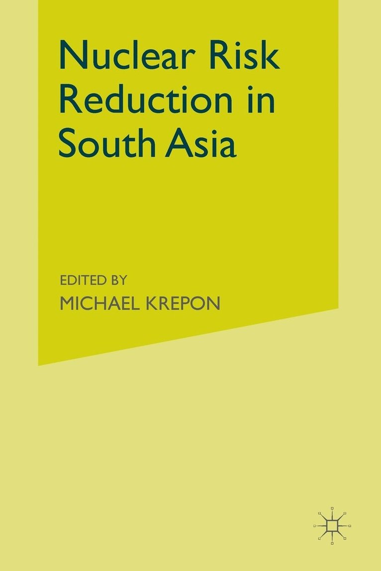 Nuclear Risk Reduction in South Asia 1