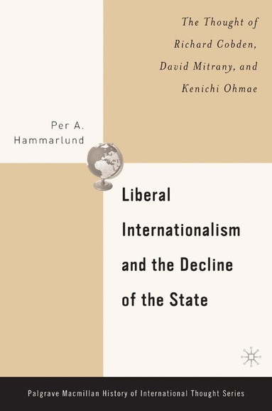 P. Hammarlund - Liberal Internationalism and the Decline of the State, Häftad