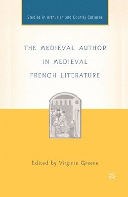 bokomslag The Medieval Author in Medieval French Literature