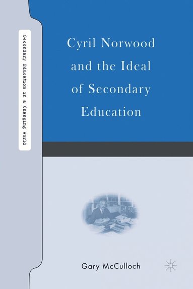 bokomslag Cyril Norwood and the Ideal of Secondary Education