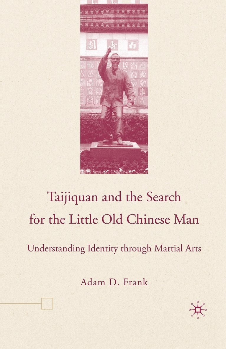 A. Frank - Taijiquan and The Search for The Little Old Chinese Man, Häftad