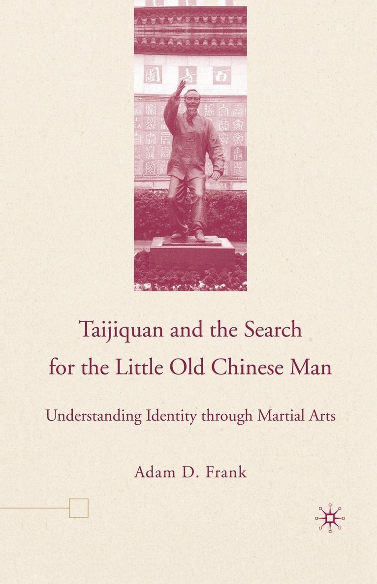 Taijiquan and The Search for The Little Old Chinese Man 1