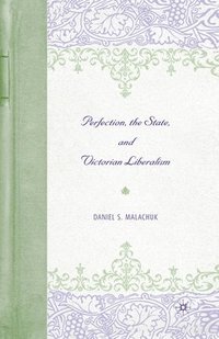 bokomslag Perfection, the State, and Victorian Liberalism