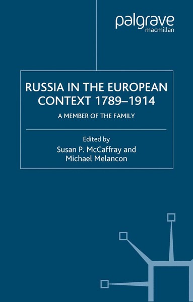 S. McCaffray, M. Melancon - Russia in the European Context, 1789–1914, Häftad