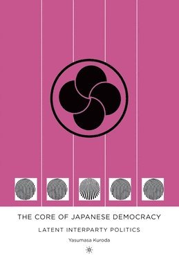 bokomslag The Core of Japanese Democracy