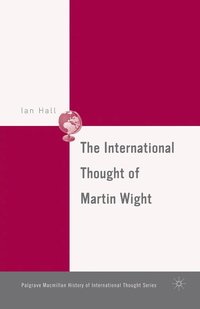 bokomslag The International Thought of Martin Wight