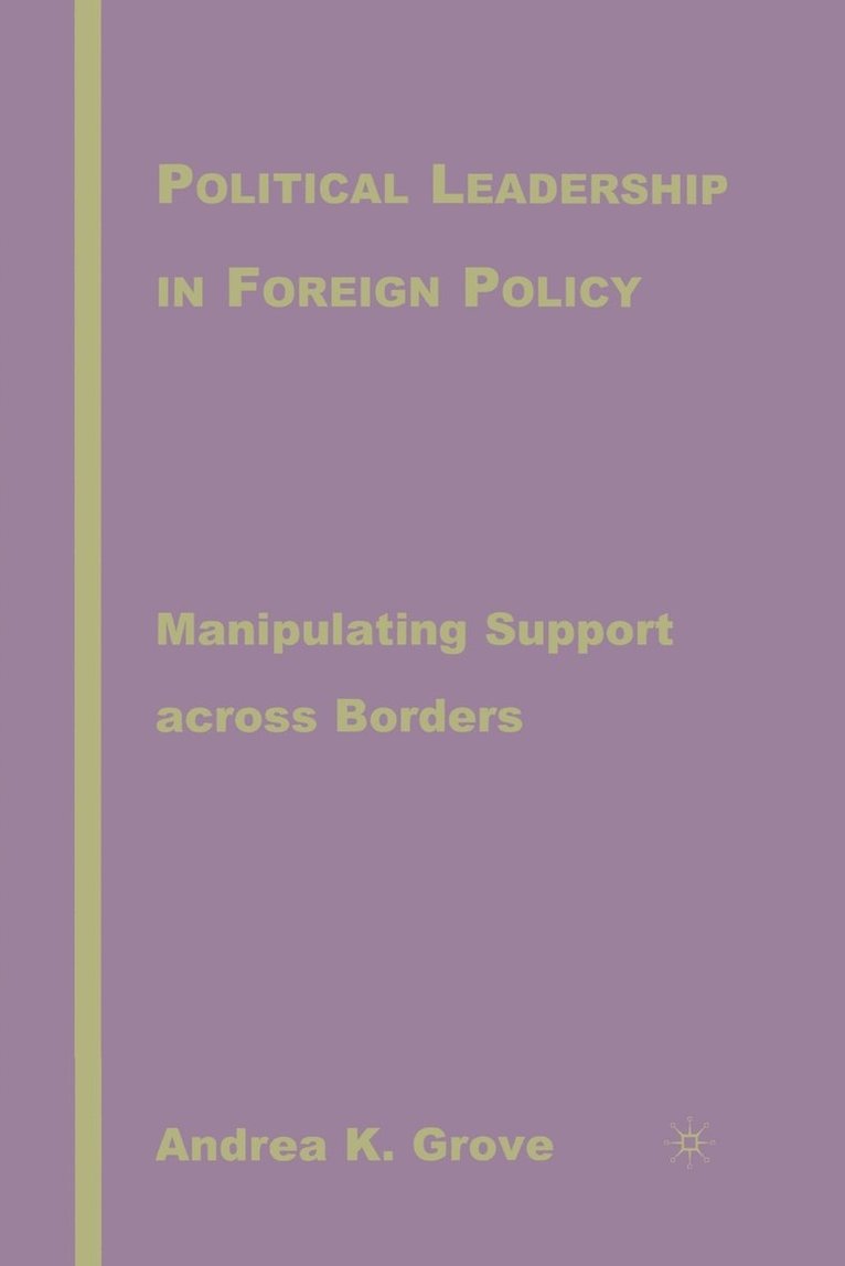 A. Grove - Political Leadership in Foreign Policy, Häftad