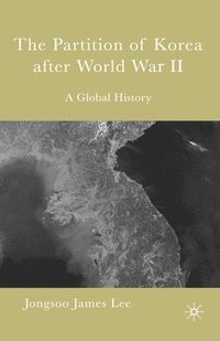 bokomslag The Partition of Korea After World War II