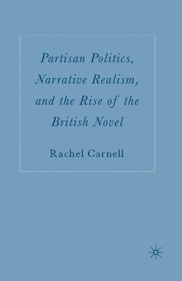 bokomslag Partisan Politics, Narrative Realism, and the Rise of the British Novel