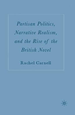 bokomslag Partisan Politics, Narrative Realism, and the Rise of the British Novel