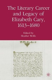 bokomslag The Literary Career and Legacy of Elizabeth Cary, 1613-1680