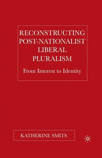 bokomslag Reconstructing Post-Nationalist Liberal Pluralism