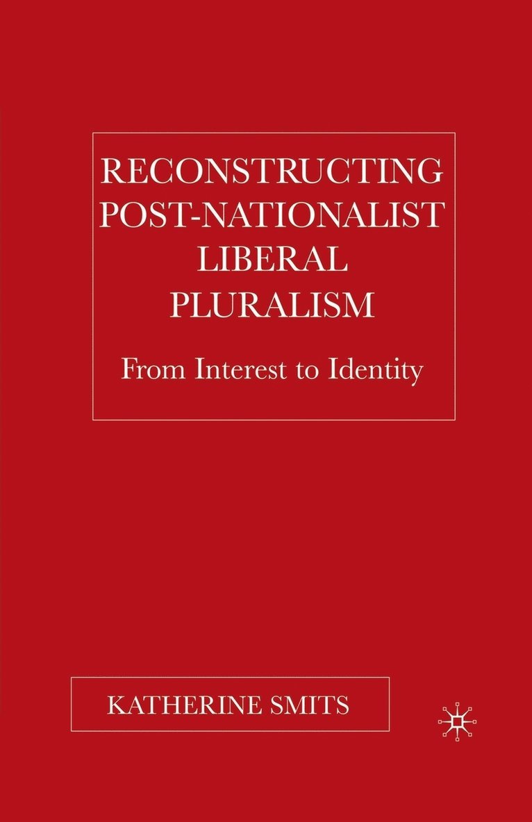 Reconstructing Post-Nationalist Liberal Pluralism 1