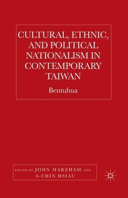Cultural, Ethnic, and Political Nationalism in Contemporary Taiwan 1