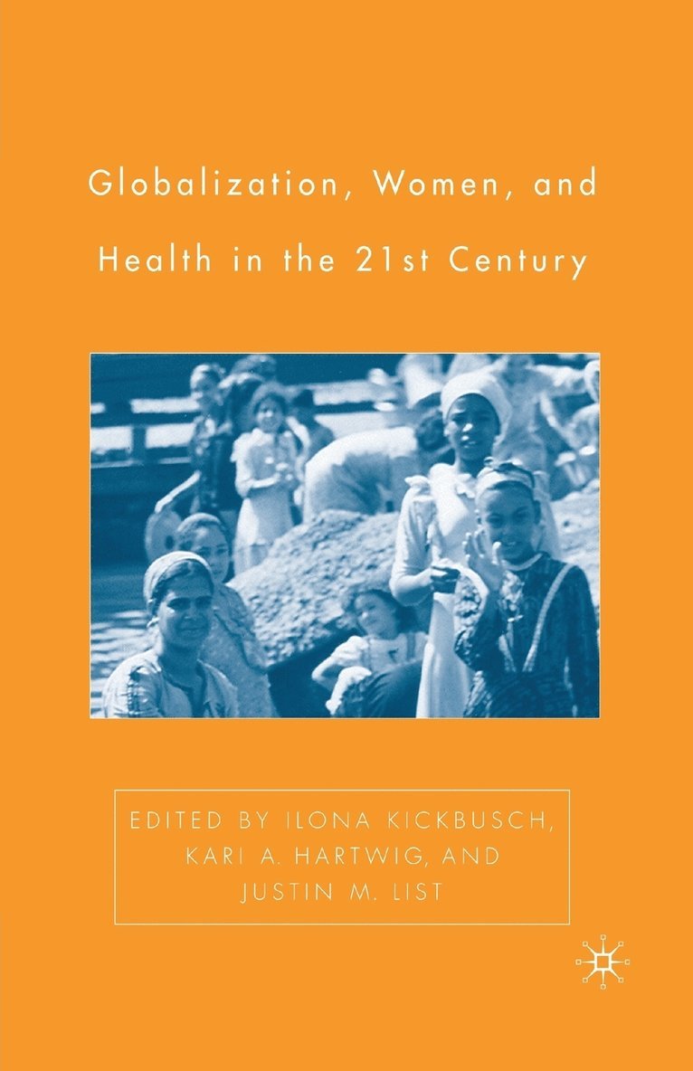 Globalization, Women, and Health in the Twenty-First Century 1