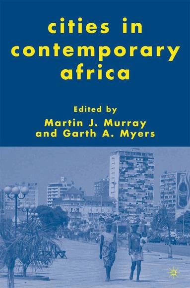 M. Murray, G. Myers - Cities in Contemporary Africa, Häftad
