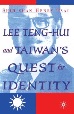 bokomslag Lee Teng-hui and Taiwan's Quest for Identity