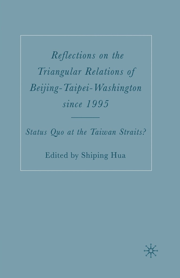 Reflections on the Triangular Relations of Beijing-Taipei-Washington Since 1995 1