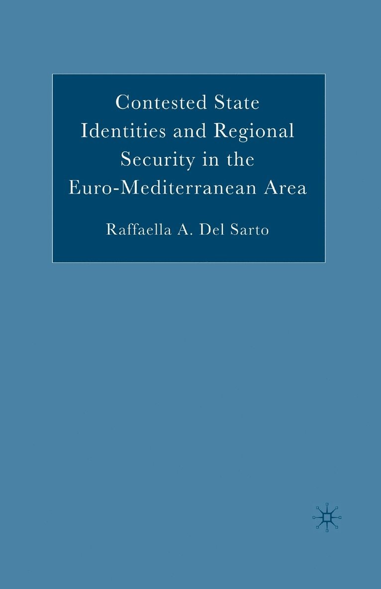 Contested State Identities and Regional Security in the Euro-Mediterranean Area 1