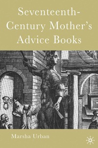 bokomslag Seventeenth-Century Mothers Advice Books