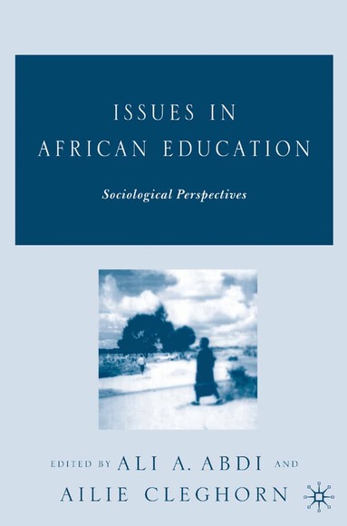 A. Abdi, A. Cleghorn - Issues in African Education, Häftad