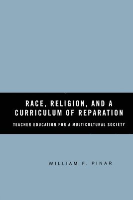 Race, Religion, and A Curriculum of Reparation 1