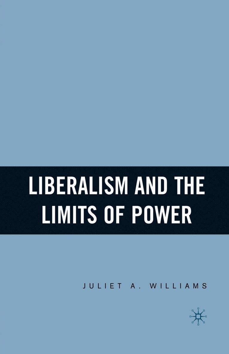 Liberalism and the Limits of Power 1