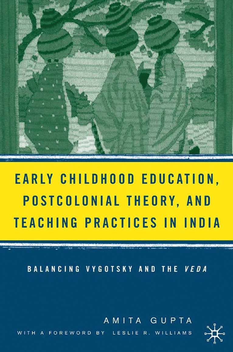 Early Childhood Education, Postcolonial Theory, and Teaching Practices in India 1