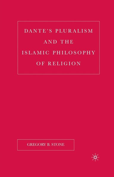 bokomslag Dante's Pluralism and the Islamic Philosophy of Religion