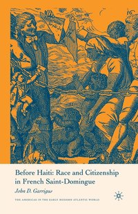 bokomslag Before Haiti: Race and Citizenship in French Saint-Domingue