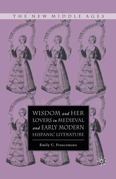 bokomslag Wisdom and Her Lovers in Medieval and Early Modern Hispanic Literature