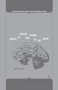 bokomslag Ghosts of Theatre and Cinema in the Brain