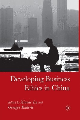 Developing Business Ethics in China 1