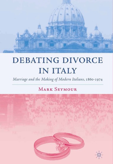 M. Seymour - Debating Divorce in Italy, Häftad