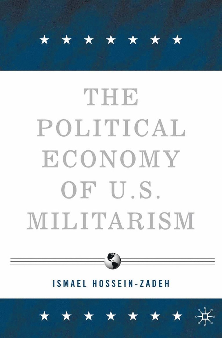 I. Hossein-zadeh, I. Hossein-Zadeh - Political Economy of U.S. Militarism, Häftad