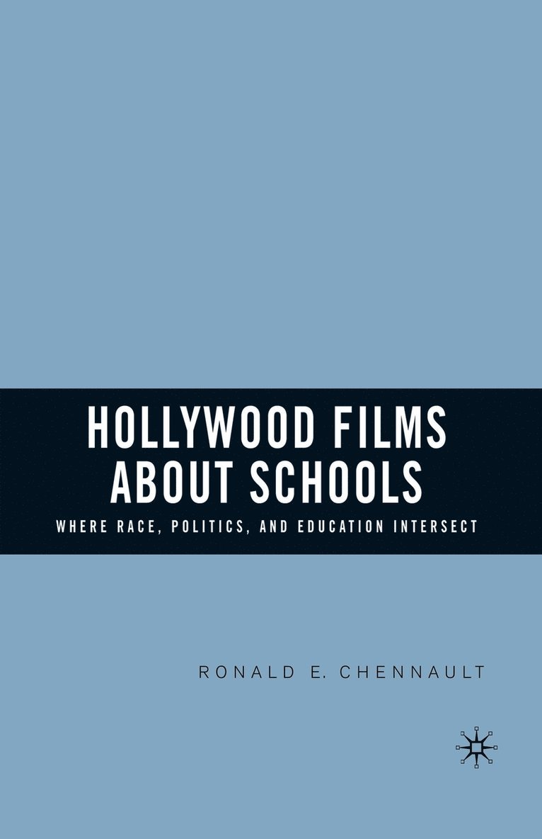 Hollywood Films about Schools: Where Race, Politics, and Education Intersect 1