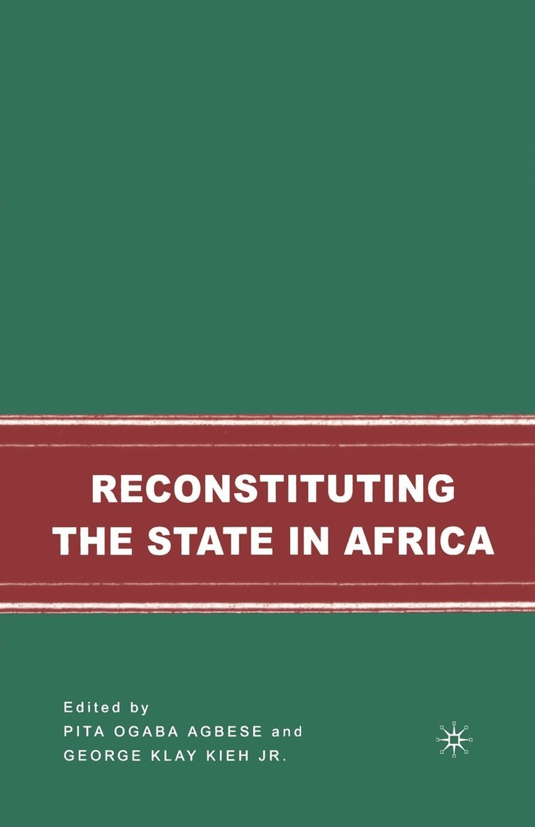 G. Kieh, P. Agbese - Reconstituting the State in Africa, Häftad