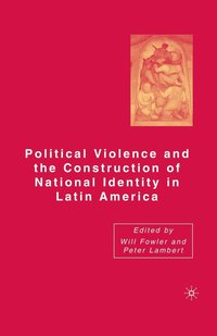 bokomslag Political Violence and the Construction of National Identity in Latin America