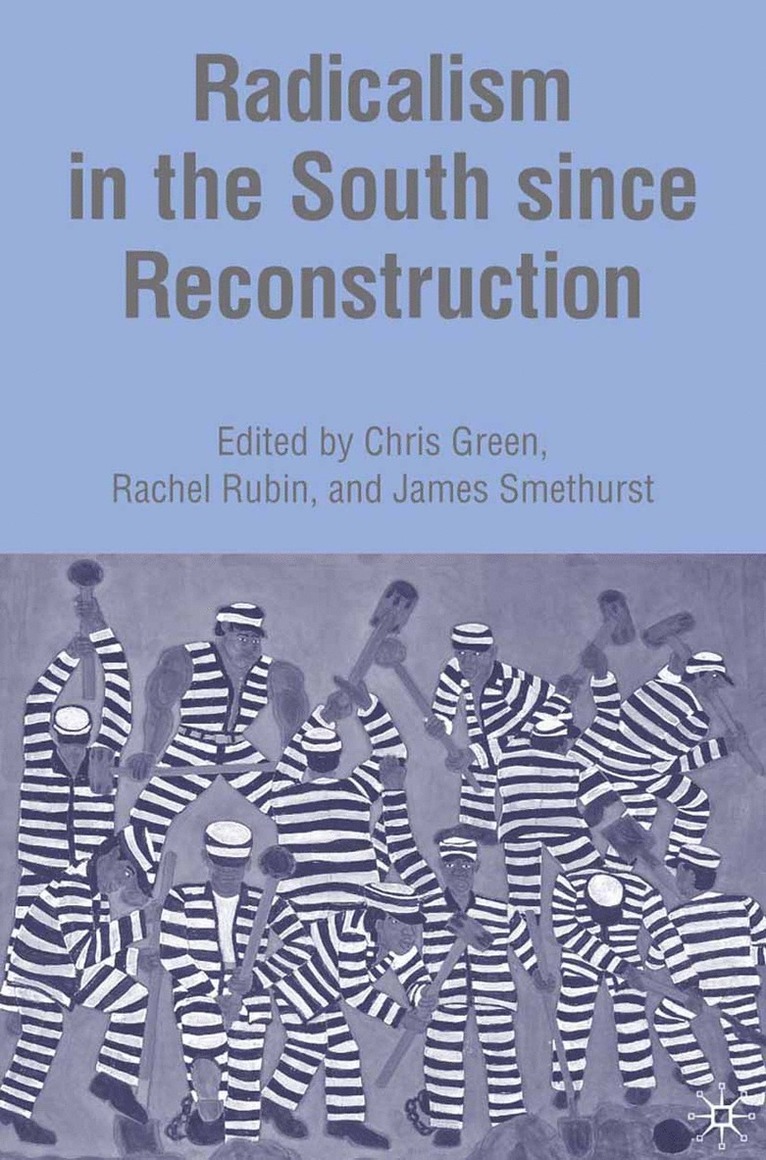 J. Smethurst, R. Rubin, C. Green - Radicalism in the South since Reconstruction, Häftad