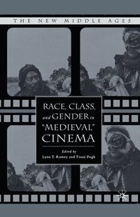 bokomslag Race, Class, and Gender in &quot;Medieval&quot; Cinema