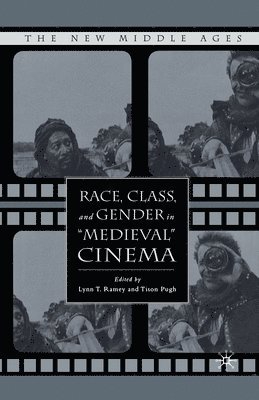 Race, Class, and Gender in "Medieval" Cinema
