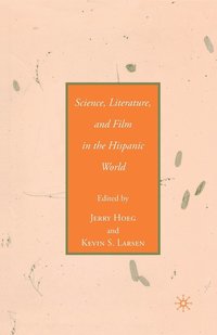 bokomslag Science, Literature, and Film in the Hispanic World