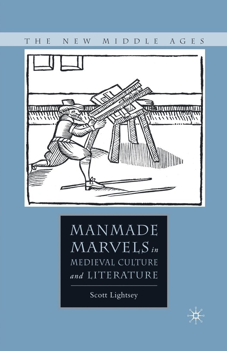 Manmade Marvels in Medieval Culture and Literature 1